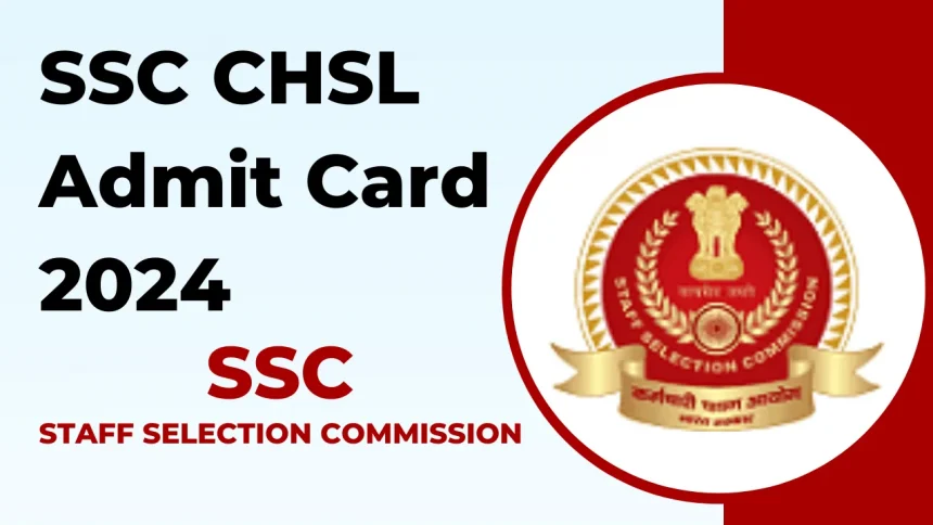 SSC CHSL Admit Card 2024: Admit card released, exam will be held on these dates